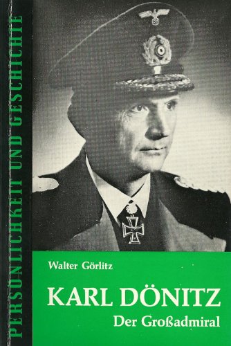 Karl Dönitz: Der Grossadmiral (Persönlichkeit und Geschichte)